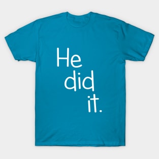 He Did It Twin Design T-Shirt